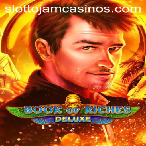 Exploring the Thrilling World of Book of Riches Deluxe at Slottojam