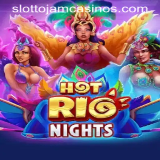 HotRioNights: A Journey into the World of Slottojam