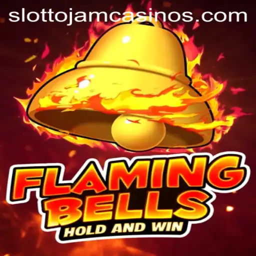 Exploring the Thrills of Flaming Bells at Slottojam