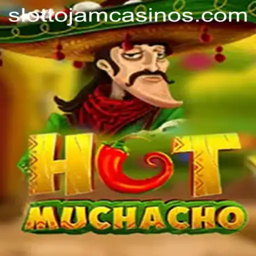 Discover the Excitement of HotMuchacho in Slottojam