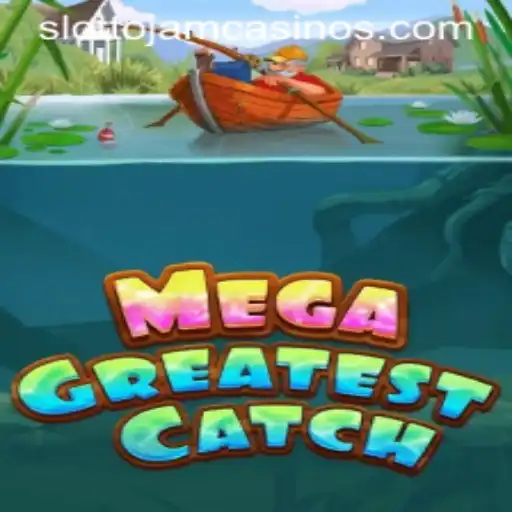 MegaGreatestCatch - A Thrilling Experience on Slottojam