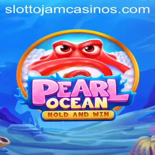Dive into the Thrilling World of PearlOcean with Slottojam