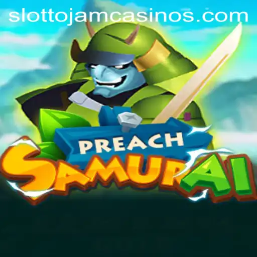 Exploring the Intriguing World of PreachSamurai and Slottojam