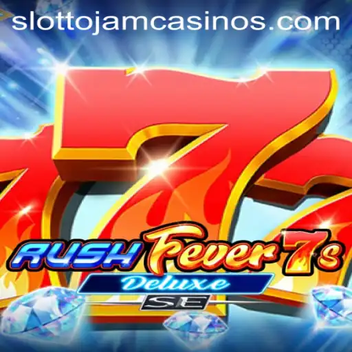 Exploring RushFever7sDeluxeSE: The New Sensation at Slottojam